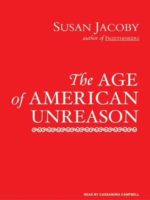 cover image of The Age of American Unreason